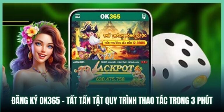 Hướng Dẫn Đăng Ký Ok365 Chi Tiết Từ A-Z Cho Newbie
